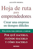 Hoja de ruta para emprendedores: Crear Una Empresa En Tiempos Difíciles 8436828992 Book Cover