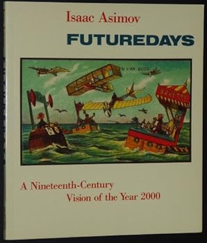 Paperback Futuredays: A Nineteenth Century Vision of the Year 2000 Book