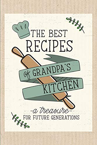 The Best Recipes of Grandpa’s Kitchen: A treasure for future Generations. Blank Recipe Book. image 3