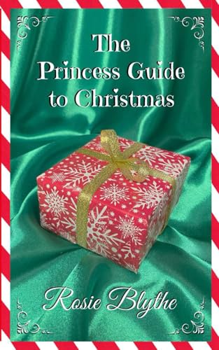The Princess Guide To Christmas: 3 (The Princess Guide To Life)