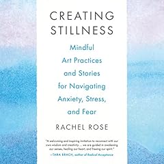 Creating Stillness Audiolibro Por Rachel Rose arte de portada