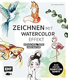  Zeichnen mit Watercolor-Effekt: Menschen, Tiere und Natur – alle Motive Schritt für Schritt