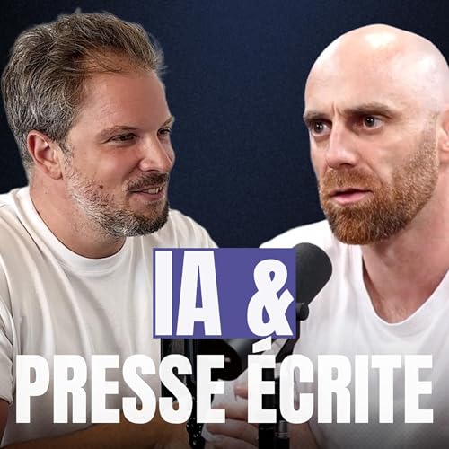 『#22 - IA & Presse &eacute;crite ft Sacha Morard』のカバーアート