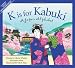 K is for Kabuki: A Japan Alphabet (Discover the World)