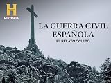  La Guerra Civil Española: el relato oculto
