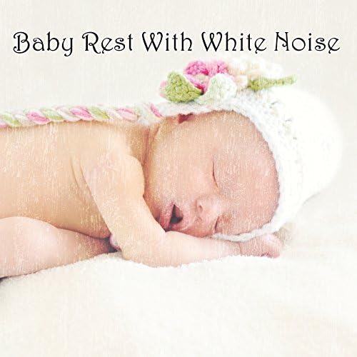 Baby Rest With White Noise White Noise Babies, White