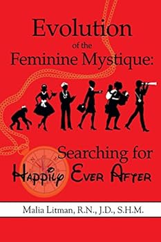 Paperback Evolution of the Feminine Mystique: Searching for Happily Ever After Book