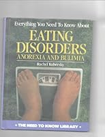 Everything You Need to Know About Eating Disorders (The Need to Know Library) 082391321X Book Cover
