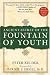 Ancient Secrets of the Fountain of Youth (Ancient Secret of the Fountain of Youth Book 1)