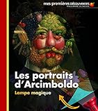  Les portraits d\'Arcimboldo (Mes premières découvertes. Lampe magique)