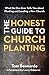 The Honest Guide to Church Planting: What No One Ever Tells You about Planting and Leading a New Church
