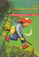 Die Großstadtprinzessin. Märchen, Geschichten und Gedichte. ( Ab 8 J.). 3570260771 Book Cover