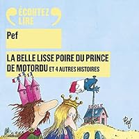 La belle lisse poire du prince de Motordu et 4 autres histoires livre audio