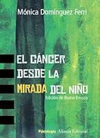 El cancer desde la mirada del nino / Cancer from the perspective of the child (Spanish Edition) 8420649686 Book Cover