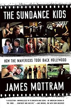 The Sundance Kids: How the Mavericks Took Back Hollywood