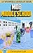 Mob Middle School: School Begins (Unofficial Minecraft Fan Fiction) Youth Adventure Chapter Books