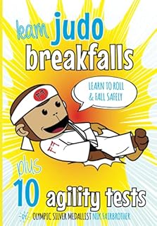 Learn Judo Breakfalls & 10 Agility Tests: Judo Beginners: How to Fall and Roll Safely (Koka Kids Judo Books by Nik Fairbrother)