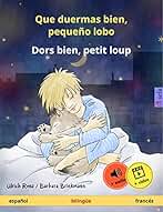 Que duermas bien, pequeño lobo – Dors bien, petit loup (español – francés): Libro infantil bilingüe, a partir de 2 años, con audiolibro y vídeo online (Sefa libros ilustrados en dos idiomas)