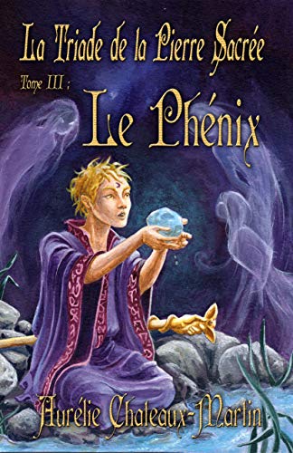 Télécharger La Triade de la Pierre Sacrée - Livre III Le Phénix PDF Ebook En Ligne