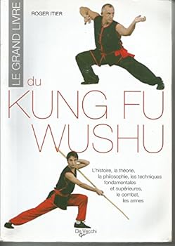 Paperback Le grand livre du Kung Fu Wushu (French Edition) [French] Book