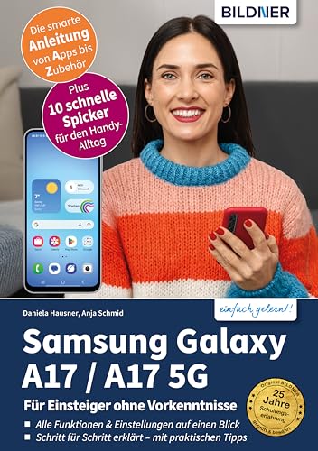Samsung Galaxy A17 / A17 5G: Für Einsteiger ohne Vorkenntnisse (German Edition)