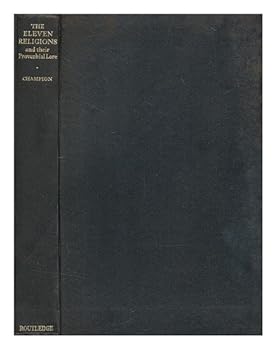 Hardcover The Eleven Religions and Their Proverbial Lore, a Comparative Study [Unknown] Book