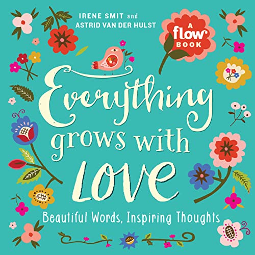 Everything Grows with Love: Beautiful Words, Inspiring Thoughts (Flow) (English Edition)