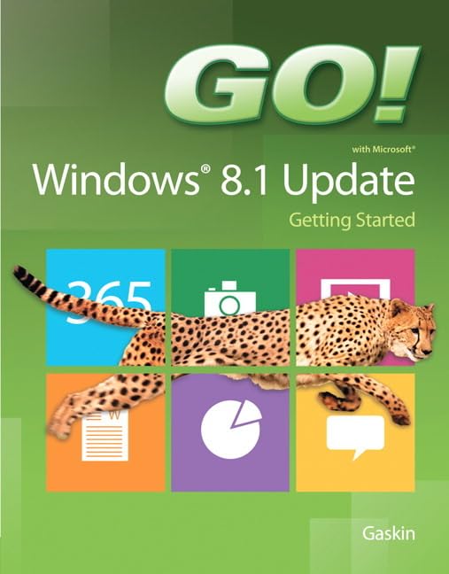  Go! With Microsoft Windows 8.1 Update 1: Getting Started
