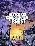  Histoires extraordinaires de Brest: Tome 2
