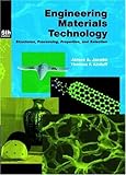 Engineering Materials Technology: Structures, Processing, Properties, and Selection (5th Edition)