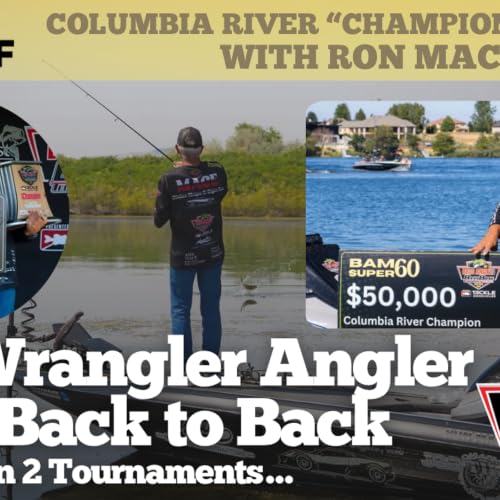 The Wrangler Angler, Ron Mace, Wins Again: Another $50,000 on the Columbia River