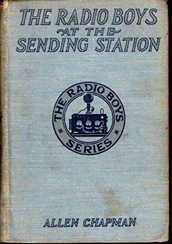 The Radio Boys at the Sending Station; or, Maki... B08FYNVN6P Book Cover
