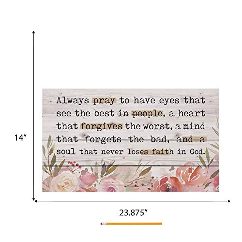 P. Graham Dunn Always Pray to Have Floral Pink 24 x 14 Pine Wood Decorative Pallet Plaque