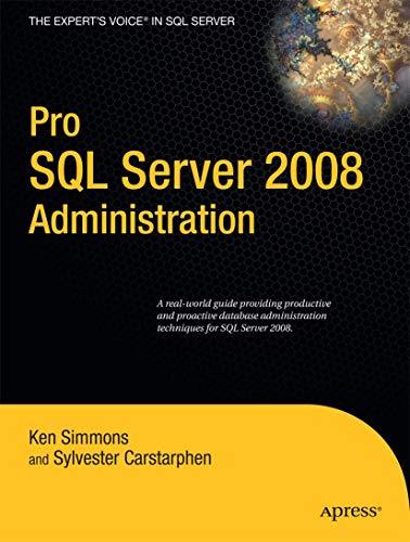 Pro SQL Server 2008 Administration (Expert's Voice in SQL Server)