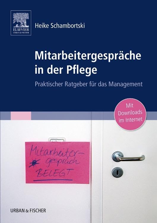 Mitarbeitergespräche in der Pflege: Praktischer Ratgeber für das Management