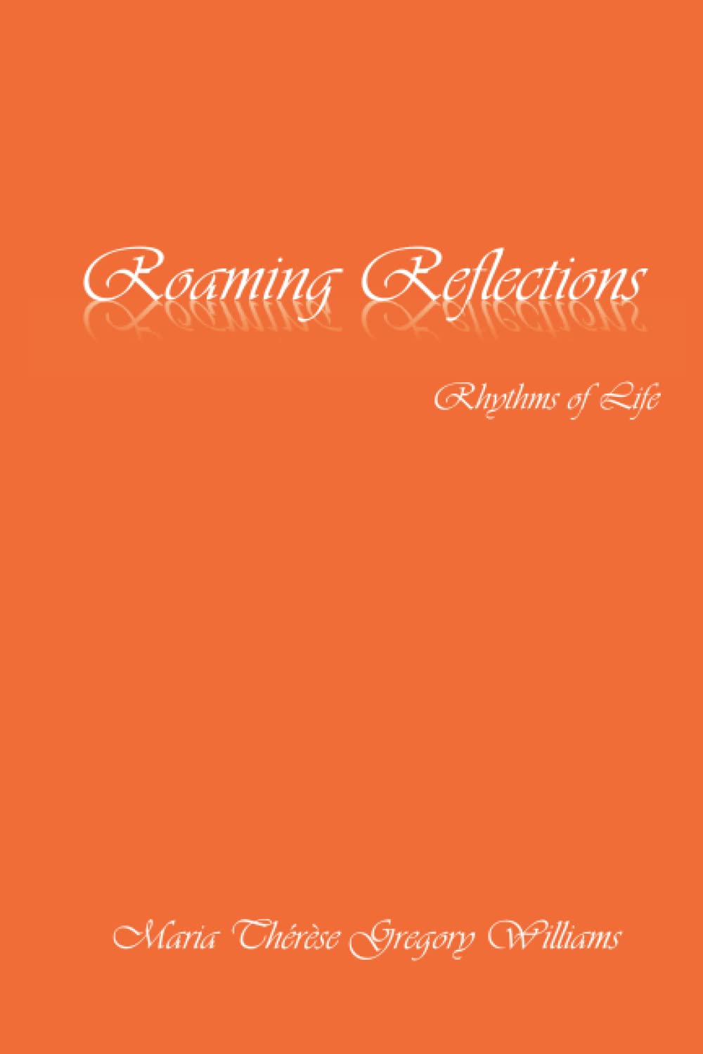 Roaming Reflections: Rhythms of Life