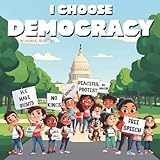 I Choose Democracy: A Children’s Book About Fairness, Freedom, and Finding Your Voice