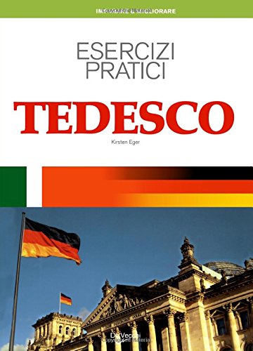 Tedesco. Esercizi pratici. Per scrivere e parlare facilmente