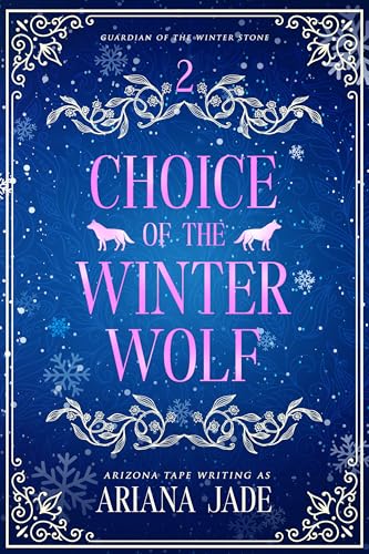 Choice Of The Winter Wolf (Guardian Of The Winter Stone Book 2)