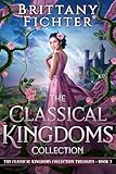 The Classical Kingdoms Collection Book Trilogies Book 3 (The Classical Kingdoms Collection Trilogies)