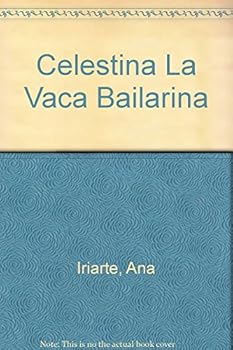 Paperback Celestina La Vaca Bailarina (Spanish Edition) [Spanish] Book