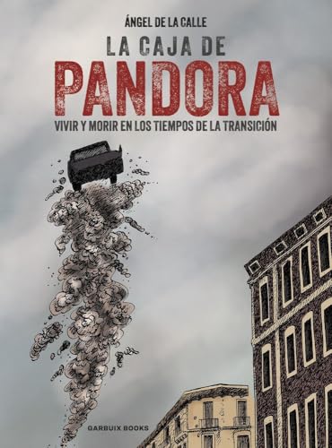 La caja de Pandora: Vivir y morir en los tiempos de la Transición