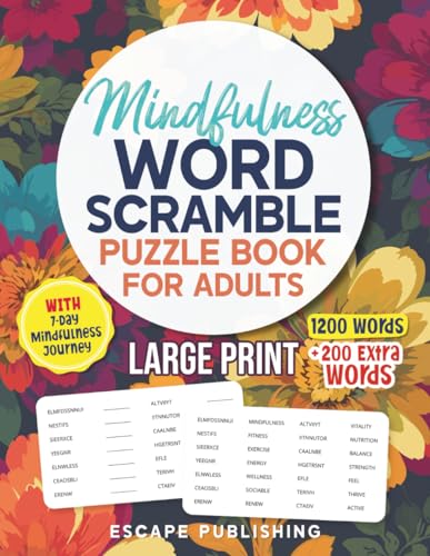 Mindfulness Word Scramble Puzzle Book for Adults: Large Print Word Jumbles with 1200 Words easy and fun for relaxing your mind (Mindfulness Puzzle Series)
