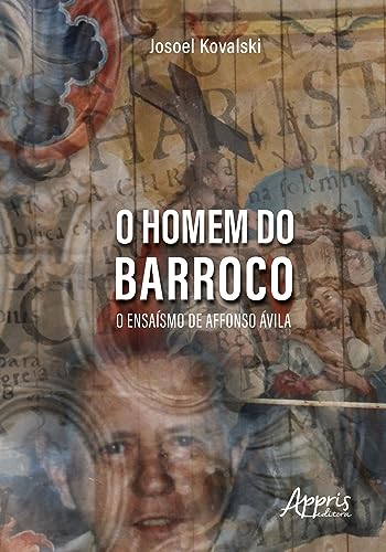 O homem do Barroco: o ensaísmo de Affonso Ávila
