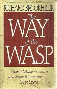 Paperback Way of the Wasp: How It Made America, and How It Can Save It, So to Speak Book