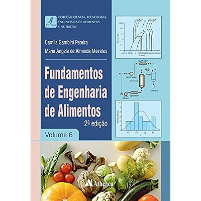 Fundamentos de Engenharia de Alimentos - Volume 6 - 2&ordf; Edi&ccedil;&atilde;o
