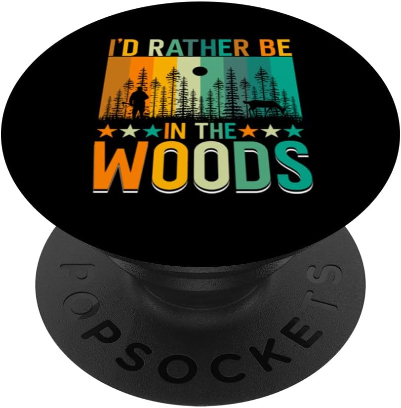 I'd Rather Be In The Woods Deer Elk Hunter PopSockets Swappable PopGrip, Black