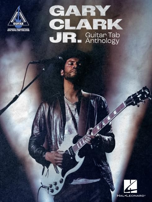 Gary Clark Jr. Guitar Tab Anthology: Note-for-Note Guitar TAB and Standard Notation with Lyrics for Electric Guitar | Blues Rock Guitar Sheet Music from Guitar Recorded Versions Songbook