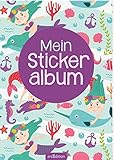 Mein Stickeralbum – Meerjungfrauen: Mit beschichteten Seiten für das einfache Ablösen und Neugestalten eurer Stickersammlung