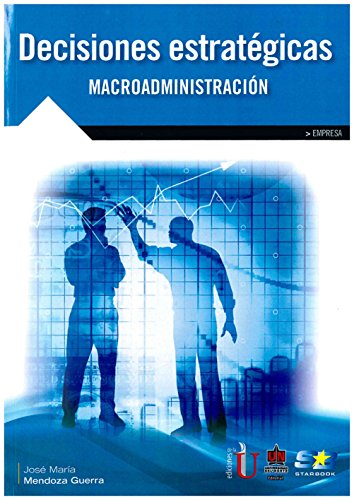 Decisiones estratégicas. Macroadministración